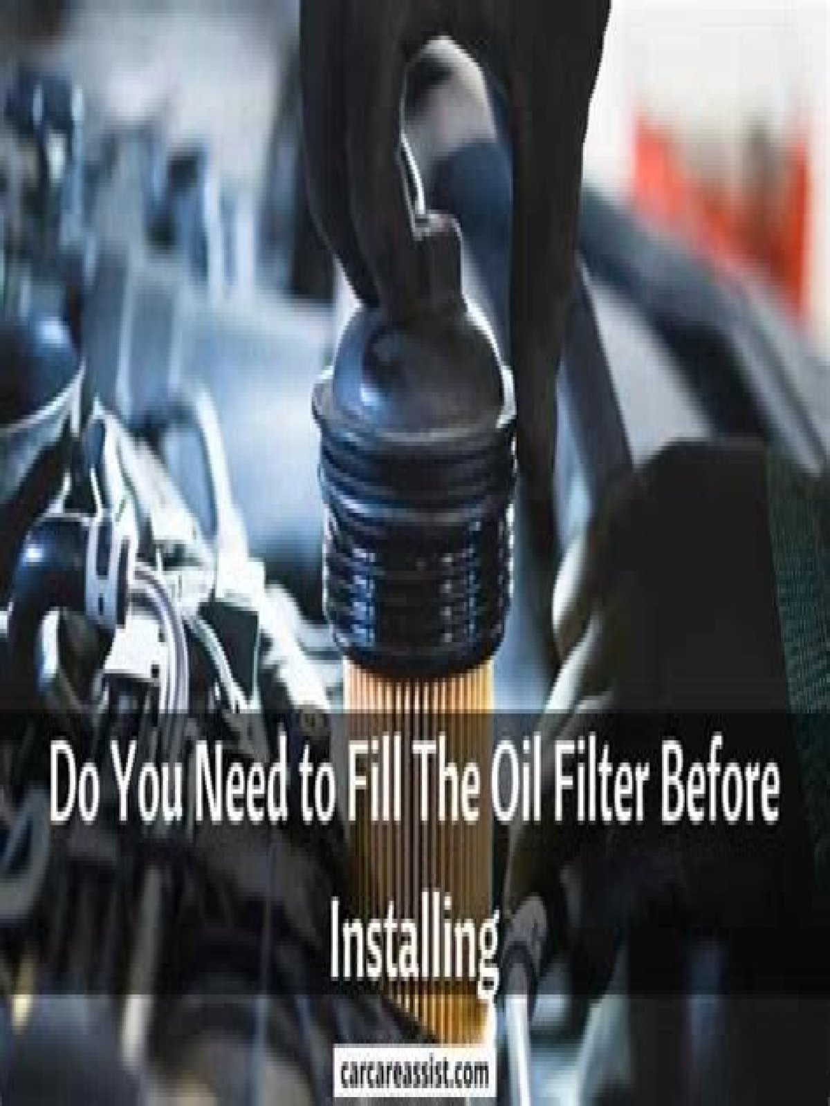 Do you fill your oil filter with oil before installing
