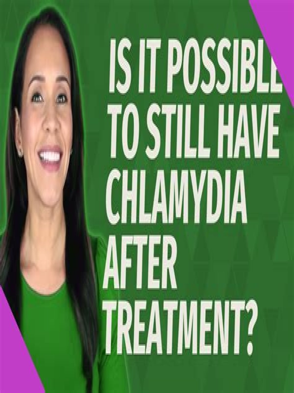 Why do I still have chlamydia after treatment?