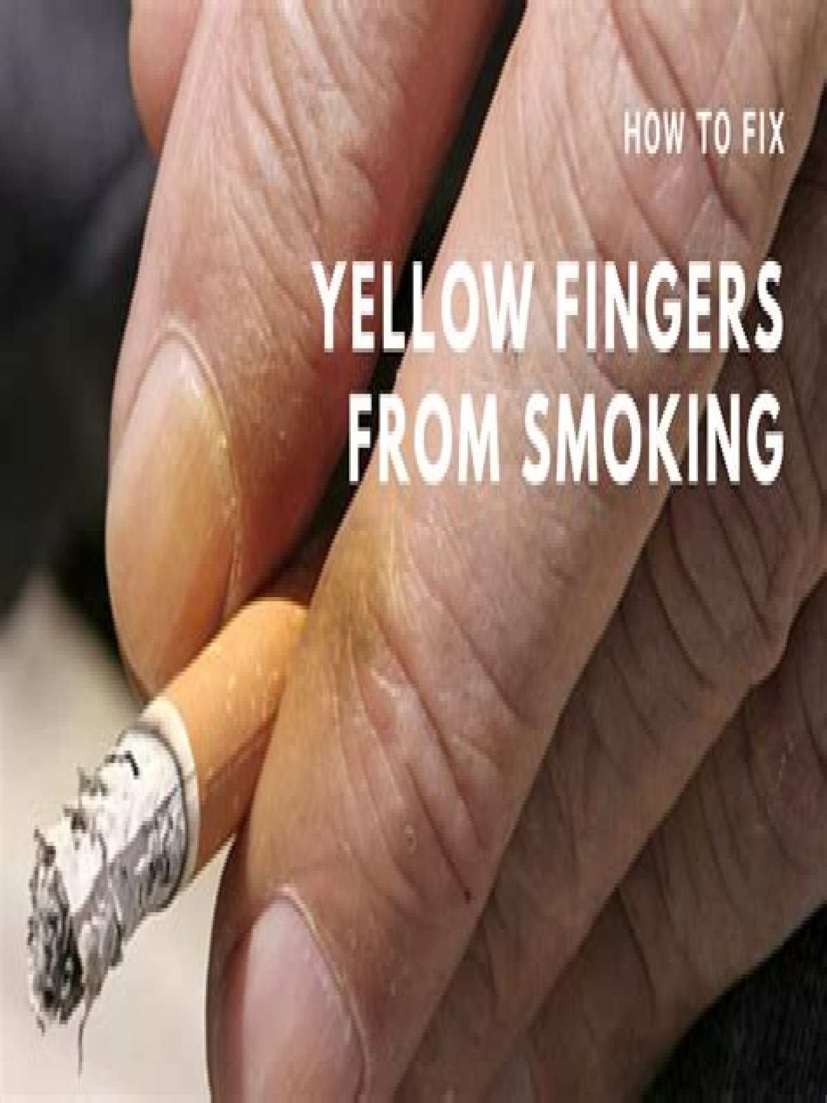 Why do smokers have yellow fingers?